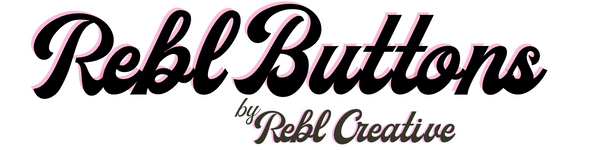 REBL Buttons by REBL Creative